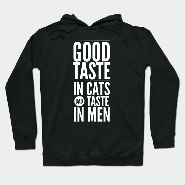 Good taste in Cats bad taste in Men Hoodie by Live Together